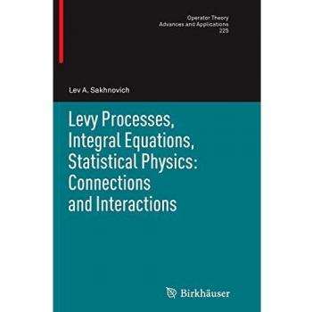Levy Processes, Integral Equations, Statistical Physics: Connections and Interactions