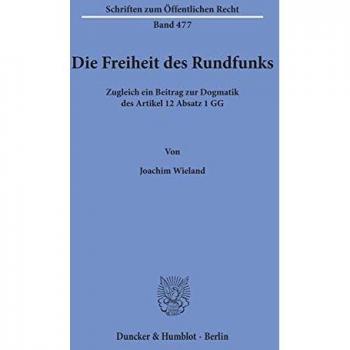 Wieland, Joachim: Die Freiheit des Rundfunks.