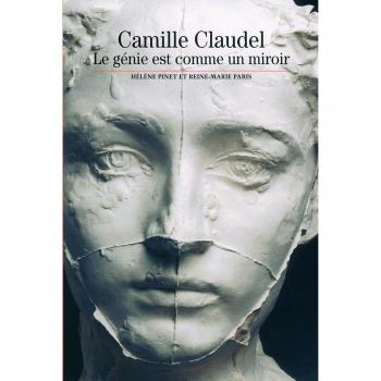 Camille Claudel: Le génie est comme un miroir