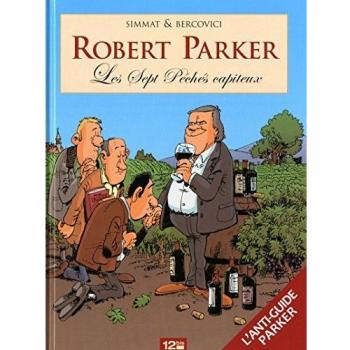 Les 7 péches capiteux de Robert Parker