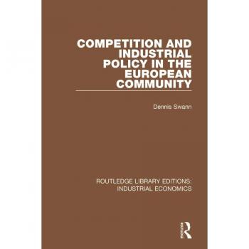 Competition and Industrial Policy in the European Community