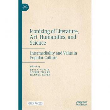 Iconizing of Literature, Art, Humanities, and Science: Intermediality and Value in Popular Culture