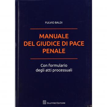 Il manuale del giudice di pace penale. Con formulario degli atti processuali