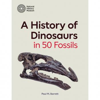 Paul M. Barrett A History of Dinosaurs in 50 Fossils