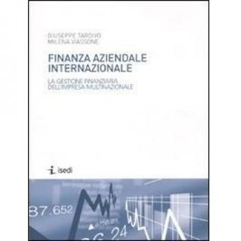 Finanza aziendale internazionale. La gestione finanziaria dell'impresa multinazionale