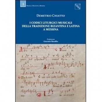I codici liturgici musicali della tradizione bizantina e latina a Messina