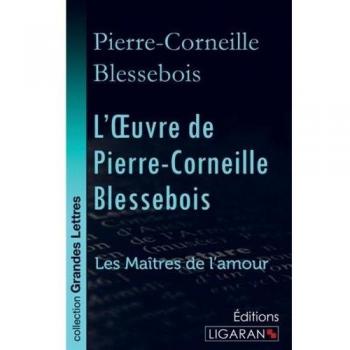 L'Oeuvre de Pierre-Corneille Blessebois (grands caractères): Le Rut ou la Pudeur éteinte