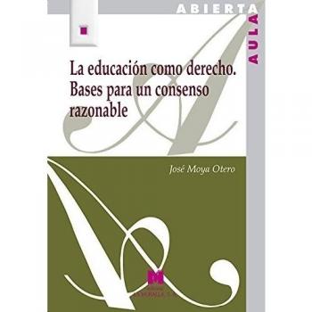 La educación como derecho. Bases para un consenso razonable