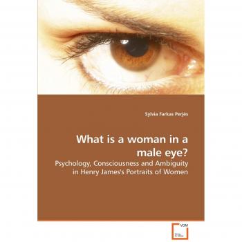 What is a woman in a male eye?