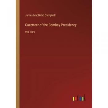 Gazetteer of the Bombay Presidency: Vol. XXV