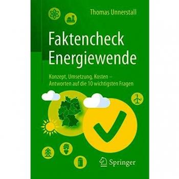 Thomas Unnerstall Faktencheck Energiewende: Konzept, Umsetzung, Kosten