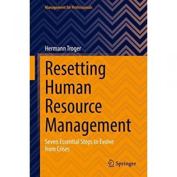 Resetting Human Resource Management: Seven Essential Steps to Evolve from Crises