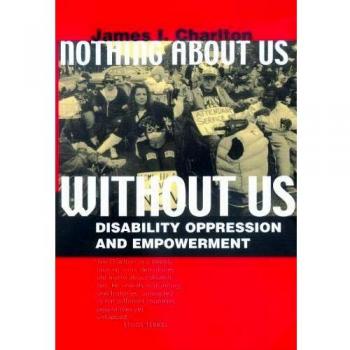 Nothing About Us Without Us: Disability Oppression and Empowerment, Charlton^+
