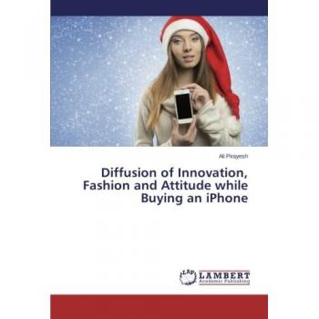 Diffusion of Innovation, Fashion and Attitude while Buying an iPhone