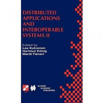 Distributed Applications and Interoperable Systems II: IFIP TC6 WG6.1 Second International Working Conference on Distributed Applications and ... and Communication Technology, 15, Band 15)
