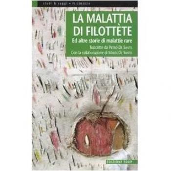 La malattia di Filottète. Ed altre storie di malattie rare