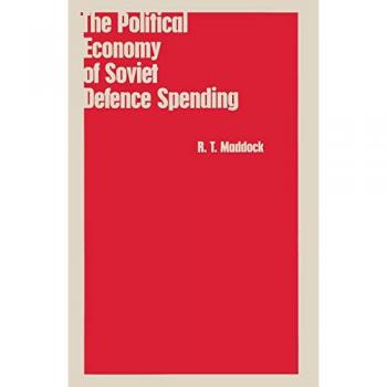 The Political Economy of Soviet Defence Spending