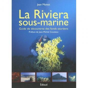 La Riviera sous-marine : Guide de découverte des fonds azuréens