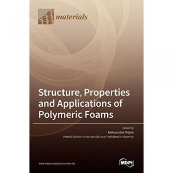 Structure, Properties and Applications of Polymeric Foams