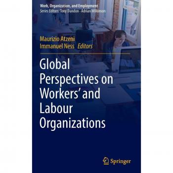 Global Perspectives on Workers' and Labour Organizations