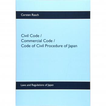 Civil Code / Commercial Code / Code of Civil Procedure of Japan: Laws and Regulations of Japan