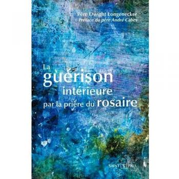 La guerison interieure par la priere du rosaire