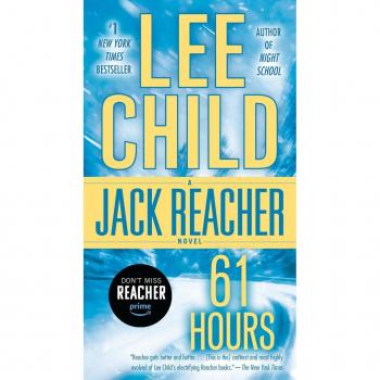 61 Hours: A Reacher Novel