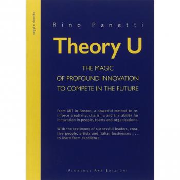 Theory U. The magic of profound innovation to compete in the future