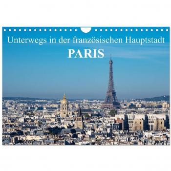 Unterwegs in der französischen Hauptstadt Paris (Wandkalender 2025 DIN A4 quer) CALVENDO Monatskalender