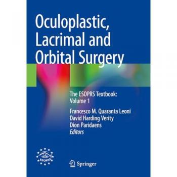 Oculoplastic, Lacrimal and Orbital Surgery: The ESOPRS Textbook: Volume 1