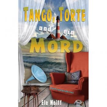 Tango, Torte und ein Mord: Ein Fall für Emely Petersen