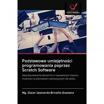 Podstawowe umiejętności programowania poprzez Scratch Software: Wyartykułowanie obszarów o największym stopniu trudności w placówkach edukacyjnych dla ... w placówkach edukacyjnych dla dzieci