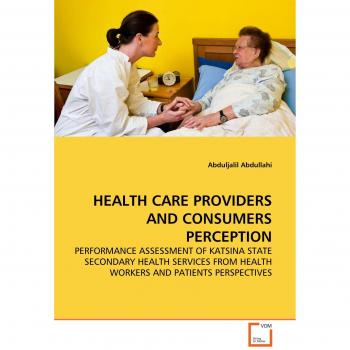HEALTH CARE PROVIDERS AND CONSUMERS PERCEPTION