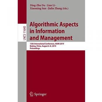 Algorithmic Aspects in Information and Management: 13th International Conference, AAIM 2019, Beijing, China, August 68, 2019, Proceedings (Lecture Notes in Computer Science, Band 11640)