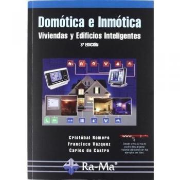 DOMOTICA E INMOTICA. VIVIENDAS Y EDIFICIOS INTELIGENTES. 3ª EDICION