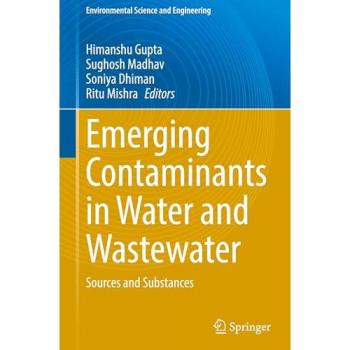 Emerging Contaminants in Water and Wastewater: Sources and Substances (Environmental Science and Engineering)
