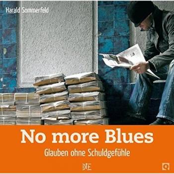 Harald Sommerfeld No More Blues: Glaube Ohne Schuldgefühle