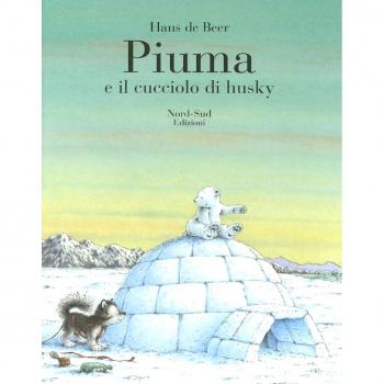 Piuma e il cucciolo di husky. Ediz. illustrata