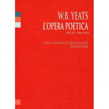 L' opera poetica. Ediz. italiana e inglese. Vol. 2: 1904-1914.
