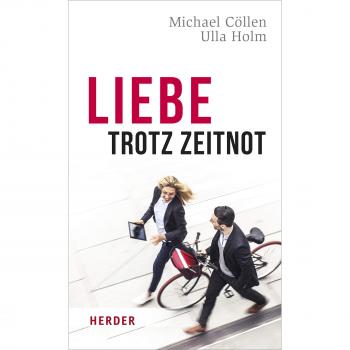 Michael Cöllen Liebe Trotz Zeitnot: Brennpunkte Einer Paarkultur