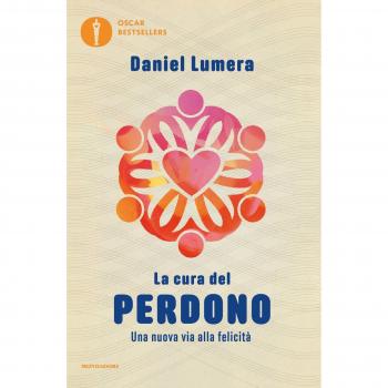 La cura del perdono. Una nuova via alla felicità