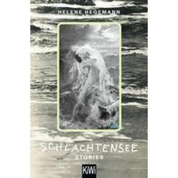 Helene Hegemann Schlachtensee: Stories