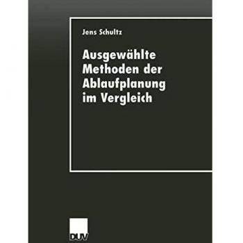 Ausgewählte Methoden der Ablaufplanung im Vergleich