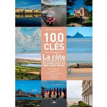 100 Clés De La Côte Normande Du Mont-Saint-Michel