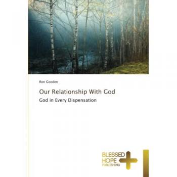 Gooden, Ron: Our Relationship With God