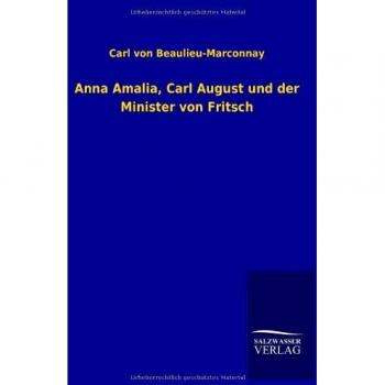 Anna Amalia, Carl August und der Minister von Fritsch