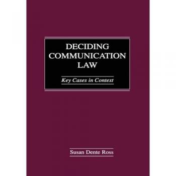 Deciding Communication Law: Key Cases in Context (Routledge Communication Series)