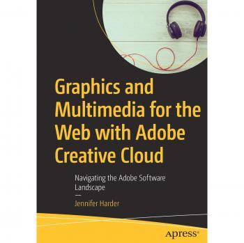 Graphics and Multimedia for the Web with Adobe Creative Cloud