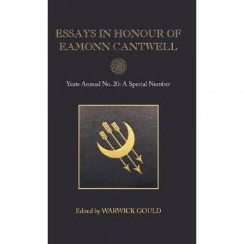 Essays in Honour of Eamonn Cantwell: Yeats Annual No. 20