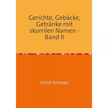 Gerichte Gebäcke Getränke mit skurrilen Namen